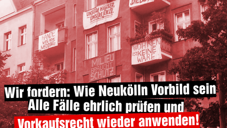 Verpasstes Vorkaufsrecht sharepic Foto der Fassade der Seestraße 110. Es sind mehrere Banner angebracht auf denen u.a. steht „Milieu braucht Schutz“ oder „Wohnen ist keine Ware“. Als Schlagzeile stehen in der Mitte des Bilds „Wir fordern: Wie Neukölln Vorbild sein. Alle Fälle ehrlich prüfen und Vorkaufsrecht wieder anwenden!“