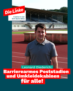 poststadion_sharepic Foto des Bezirksverordneten und Sprechers für Sport Leonard Diederich im Poststadion. Darunter steht: „Barrierearmes Poststadion und Umkleidekabinen für alle!“