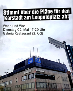 Beteilligung mai 09 sharepic_farb Fotomontage des Karstadts am Leopoldplatz. Oben steht in einer Textbox: „Stimmt über die Pläne für den Karstadt am Leopoldplatz ab!“ und kleiner darunter „Wann: Dienstag 09. Mai 17-20 Uhr. Wo: Galeria Restaurant (2. Obergeschoss). Darunter ist das Karstadt-Gebäude zu sehen und ein Straßenschild auf dem „Müllerstraße“ steht.