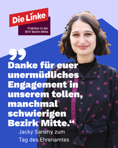 Liebe Stadtgesellschaft sharepic Zitatgrafik mit einem Bild von Jacky Sanehy. Als Zitat steht dort zum Tag des Ehrenamtes: Danke für euer unermüdliches Engagement in unserem tollen, manchmal schwierigen Bezirk Mitte.