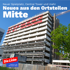 neues aus mitte sept 24 Foto des Hauses der Statistik im Sonnenschein. Darüber steht als Textmontage: „Neuer Spielplatz, Central Tower und mehr: Neues aus den Ortsteilen Mitte“