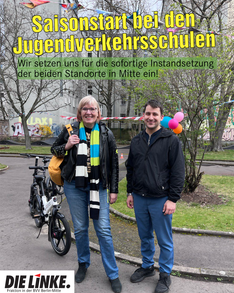 Die Bezirksverordneten Leonard Diederich und Ingrid Bertermann bei der Saisoneröffnung der Jugendverkehrsschulen in der Bremer Straße. Sie stehen auf der Bahn, im Hintergrund sind Fahrräder und Graffiti zu sehen. In einer Textbox steht „Saisonstart bei den Jugendverkehrsschulen“ und kleiner darunter „Wir setzen uns für die sofortige Instandsetzung der beiden Standorte in Mitte ein!“